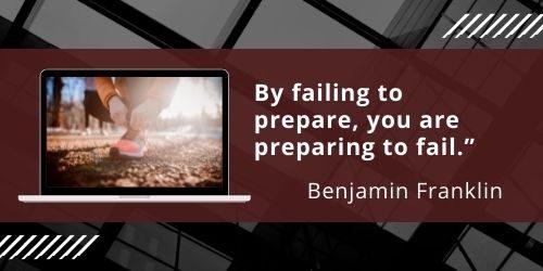 Prepare not to fail Benjamin Franklin